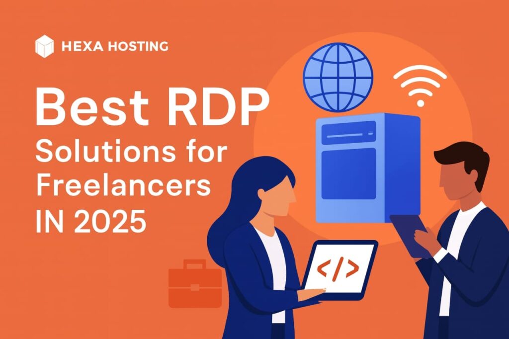 Best RDP for Freelancers 2025Hexa Hosting