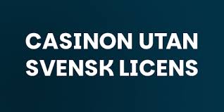 Casinon Utan Licens Vad Du Behöver Veta